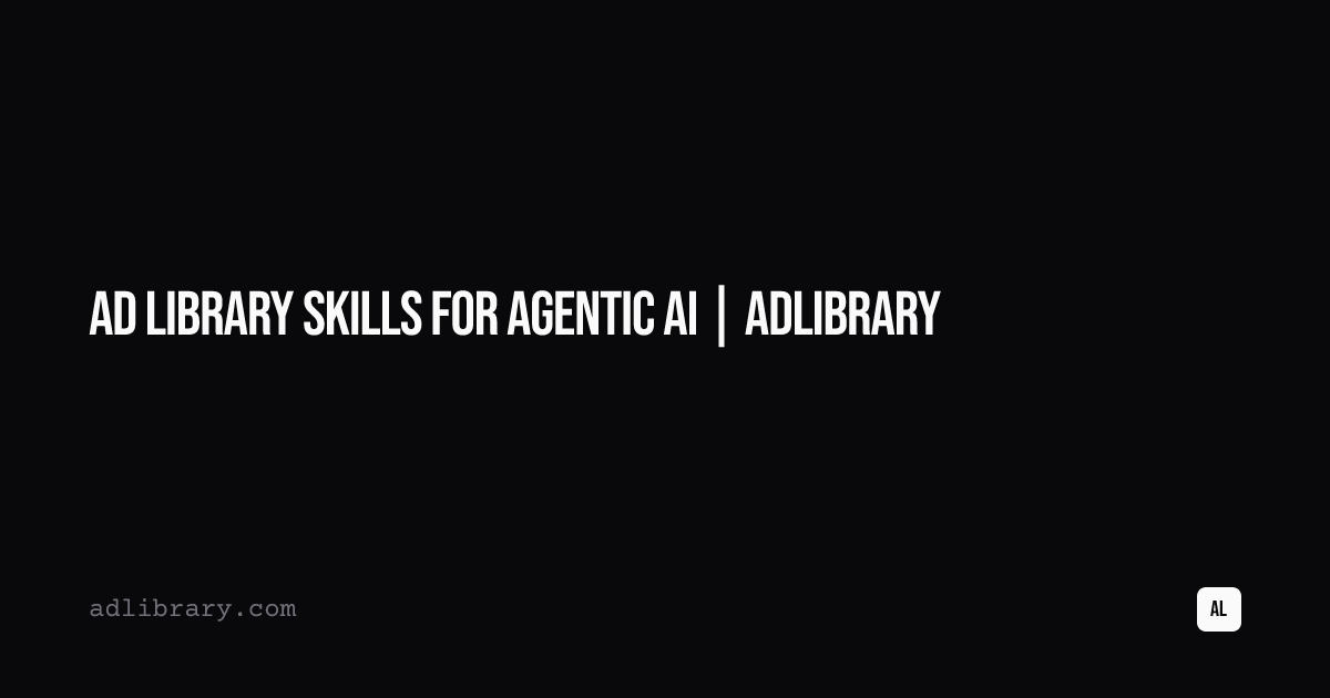Ad Library Skills for Agentic AI | AdLibrary