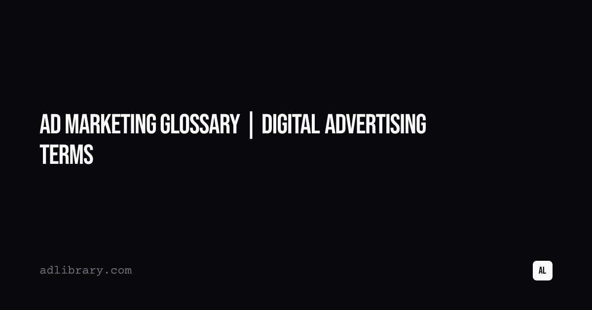 Ad Marketing Glossary | Digital Advertising Terms