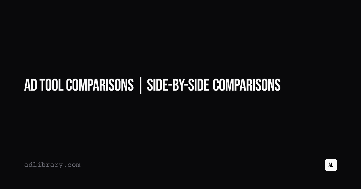 Ad Tool Comparisons | Side-by-Side Comparisons