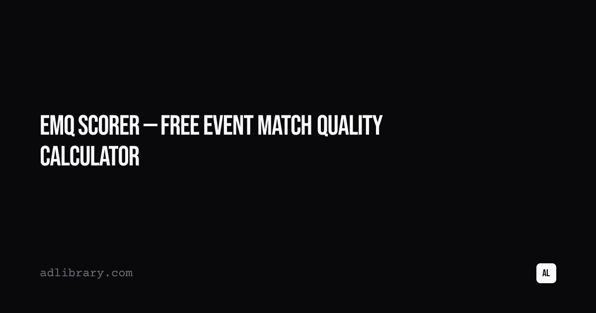 EMQ Scorer — Free Event Match Quality Calculator