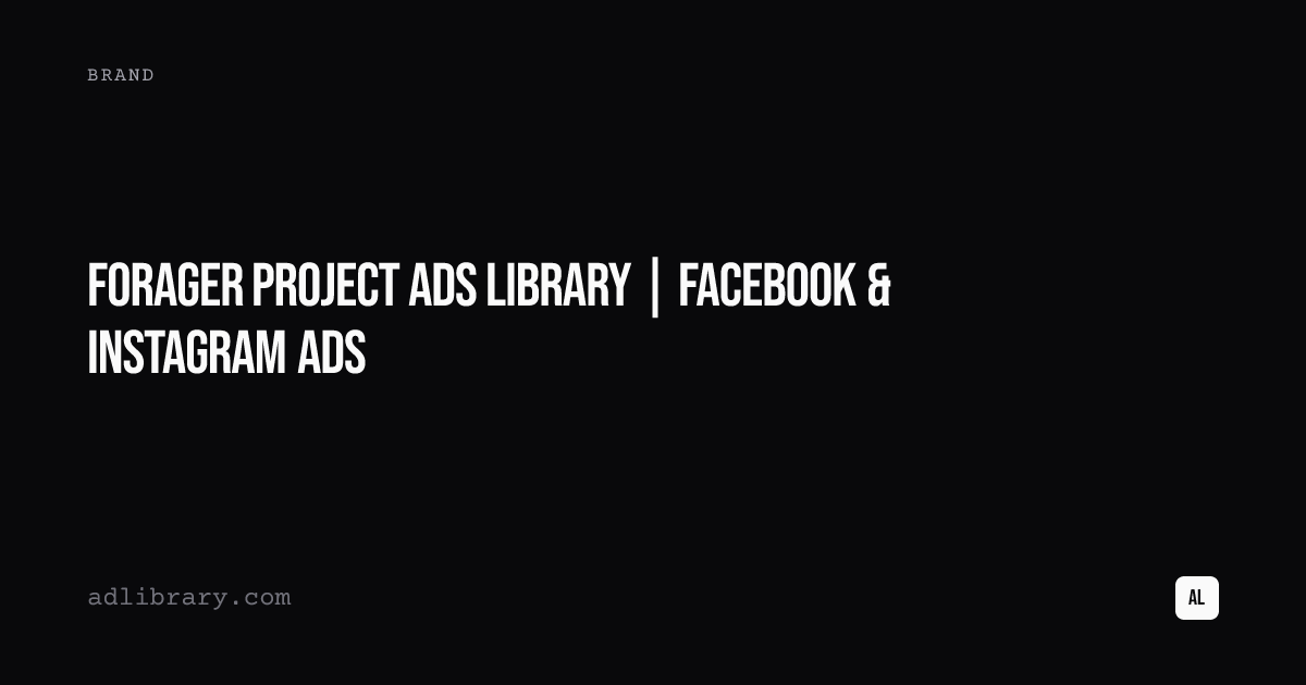 Forager Project Ads Library | Facebook & Instagram Ads